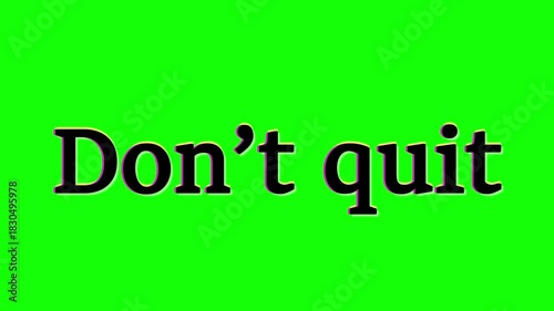 Motivational message don't quit displayed on a vibrant green screen background