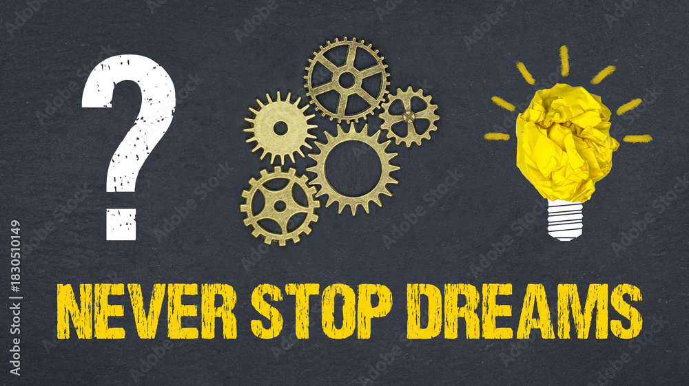 Obraz premium Never Stop Dreams