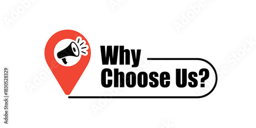 Why choose us concept with megaphone and location pin icon