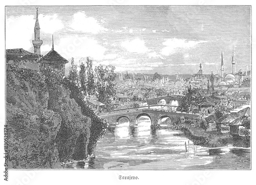 Engraving of Sarajevo's cityscape, highlighting a multi-arched bridge over a winding river, flanked by lush banks and featuring minarets and traditional buildings in the background.