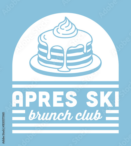 Apres ski brunch club pancakes lover aesthetic logo after skiing theme winter season party girls shirt design. Retro boho vintage mountain cabin lodge white blue poster print sign sticker svg clipart.