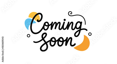 Elegant 'Coming Soon' message in black cursive script decorated with colorful abstract shapes and dots for an announcement.