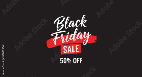 Modern 'Black Friday Sale 50% Off' banner with stylish white script typography and a red brush stroke on a black background.
