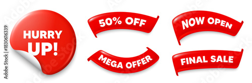 Hurry up sale sticker, Sale offer ribbons. Now open, Mega discount. Hurry up sale tag. Special offer sign. Advertising discounts symbol. Red sticker tag. Flag ribbon banners. Vector