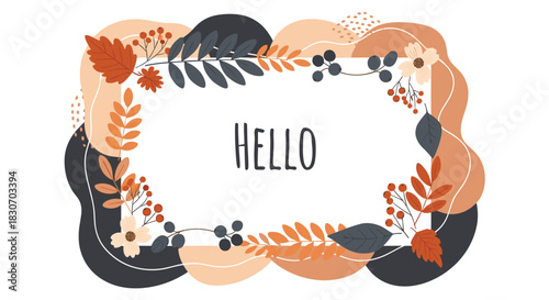 Beautiful autumn floral frame with the word hello surrounded by colorful fall leaves and berries on a decorative abstract background.