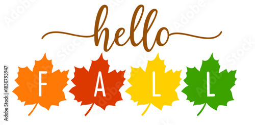 Hello Fall Typography with Multicolor Maple Leaves. Autumn Quote Lettering for Seasonal Decor