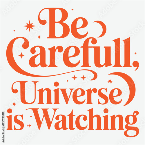 Be carefull universe