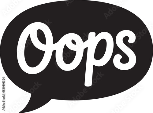 White Oops Text Inside Black Speech Bubble on White Background mistake error