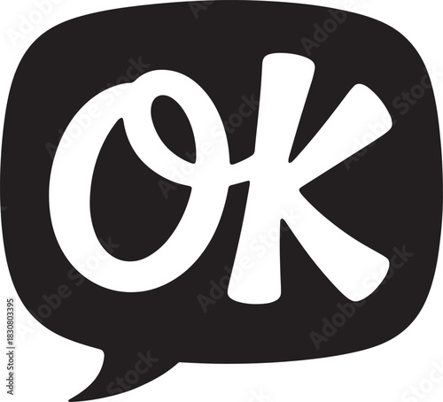 White Word OK in a Black Speech Bubble on White Background okay agreement