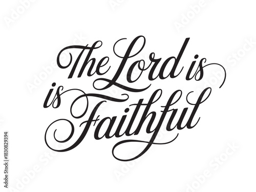 A decorative hand-lettered design featuring the inspirational religious phrase The Lord is faithful