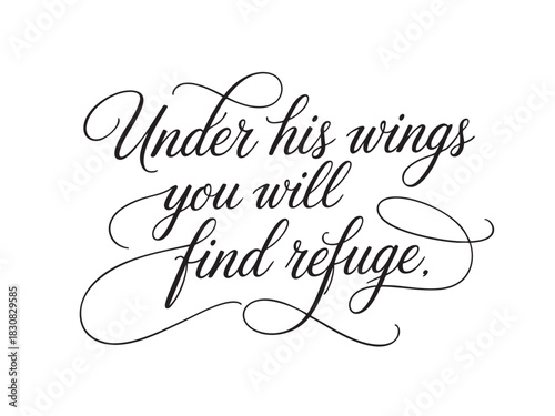 A decorative hand-lettered design featuring the inspirational religious phrase Under His wings you will find refuge