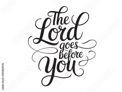 A decorative hand-lettered design featuring the inspirational religious phrase The Lord goes before you