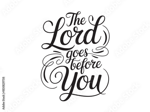 A decorative hand-lettered design featuring the inspirational religious phrase The Lord goes before you