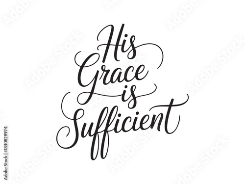 A decorative hand-lettered design featuring the inspirational religious phrase His grace is sufficient