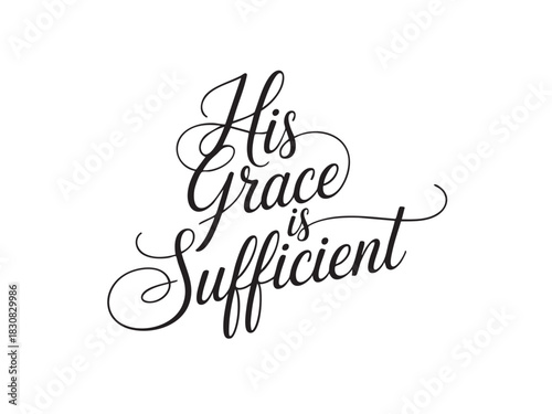 A decorative hand-lettered design featuring the inspirational religious phrase His grace is sufficient