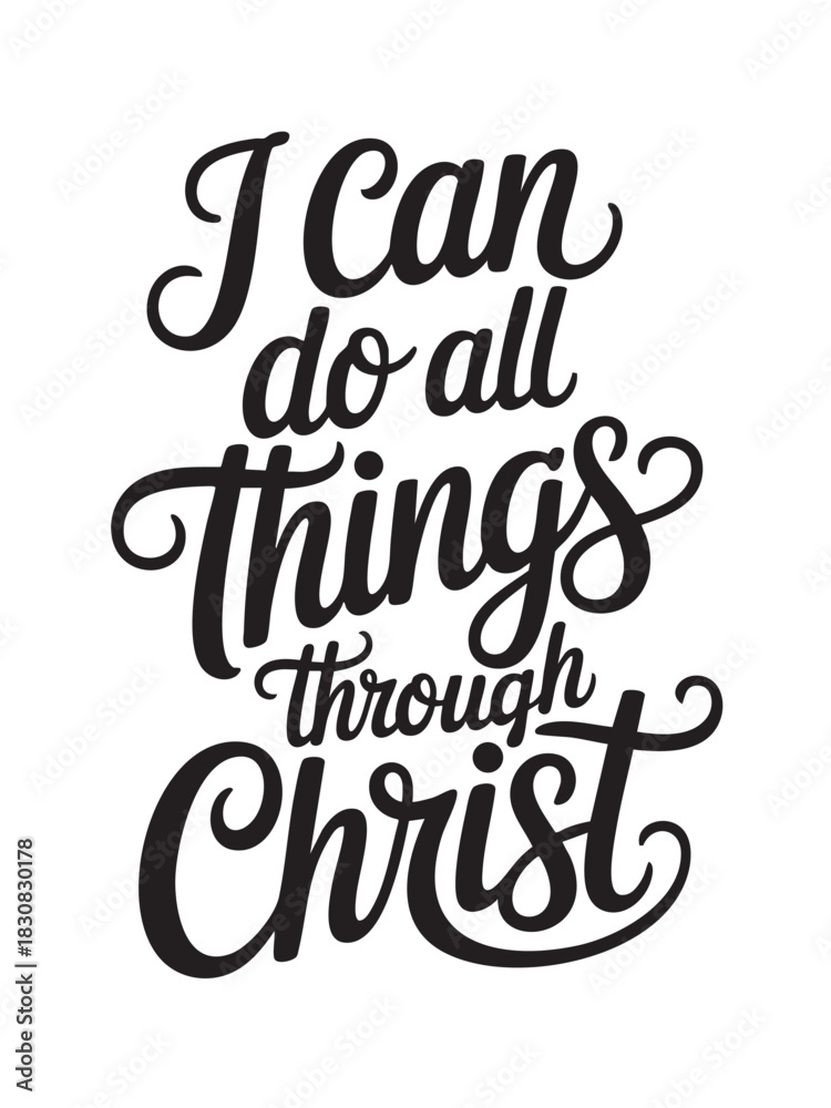 Fototapeta premium A decorative hand-lettered design featuring the inspirational religious phrase I can do all things through Christ