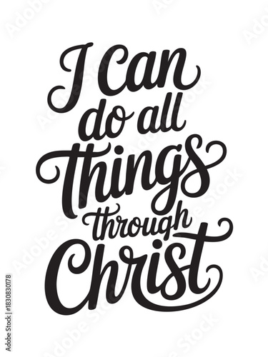 A decorative hand-lettered design featuring the inspirational religious phrase I can do all things through Christ