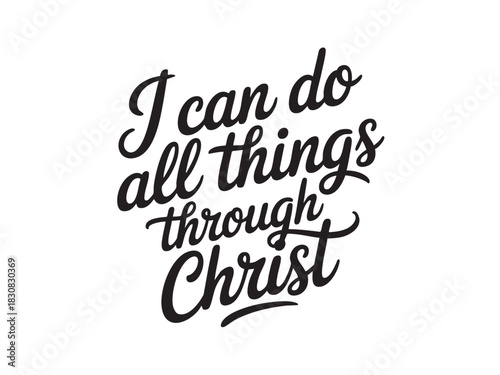 A decorative hand-lettered design featuring the inspirational religious phrase I can do all things through Christ