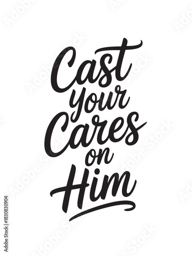 A decorative hand-lettered design featuring the inspirational religious phrase Cast your cares on Him