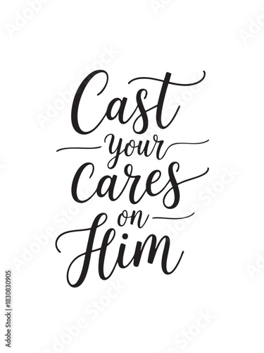 A decorative hand-lettered design featuring the inspirational religious phrase Cast your cares on Him