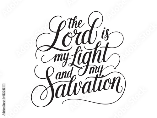 A decorative hand-lettered design featuring the inspirational religious phrase The Lord is my light and my salvation.