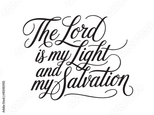 A decorative hand-lettered design featuring the inspirational religious phrase The Lord is my light and my salvation.