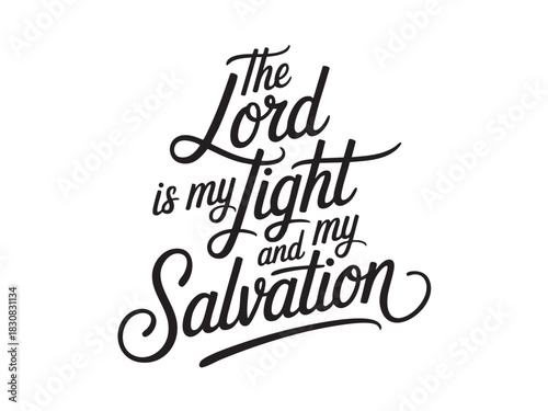 A decorative hand-lettered design featuring the inspirational religious phrase The Lord is my light and my salvation.