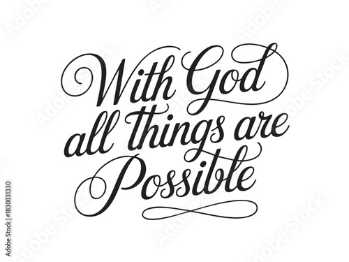 A decorative hand-lettered design featuring the inspirational religious phrase With God all things are possible.