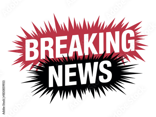 A graphic with the words breaking news in a red and black jagged design