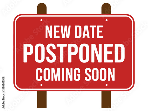 A red sign with the words new date postponed coming soon on a white background