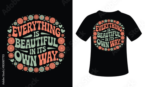 Everything is beautiful own way vector t-shirt illustration colorful design 