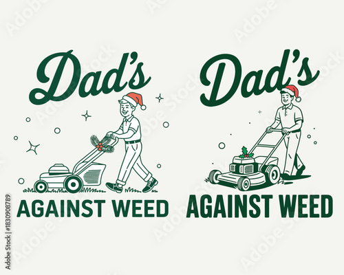 Dad s against weed funny lawn mowing christmas illustration