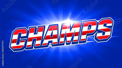 Bold text graphic spelling out champs with red white and blue stripes on blue background