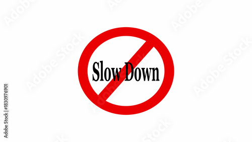 Free Download A red circle with a line through it and the words slow down in the middle on a white background plain - GFXLoad