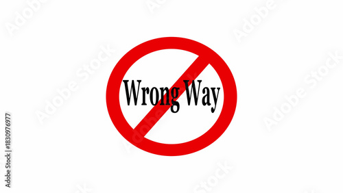 A red prohibition sign with the words wrong way displayed in the center on a white background view