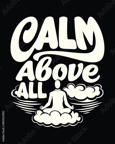 Person meditates above clouds while text says calm above all is shown