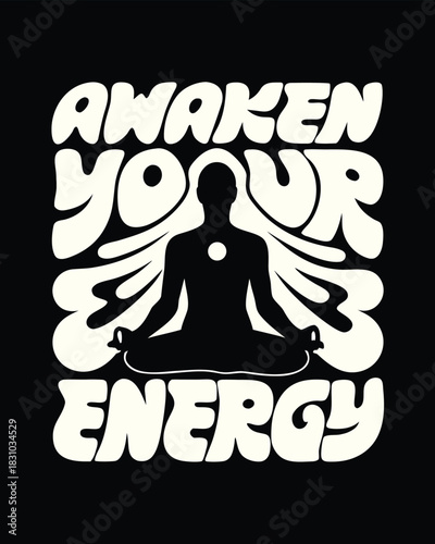 Silhouette figure meditates in lotus pose with awaken your energy text on a black backdrop