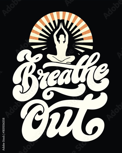 Meditating woman silhouette sits above stylish Breathe Out lettering against a black background