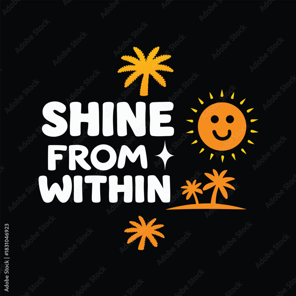 Fototapeta premium Shine from within white lettering features a sun, palm trees, and stars on black