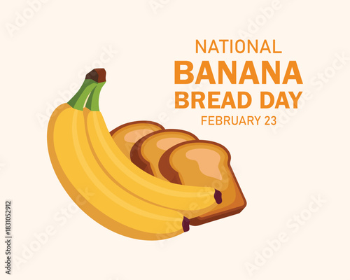 National Banana Bread Day vector. Sweet banana bread with bunch of bananas icon vector. Banana Bread Day Poster, February 23.