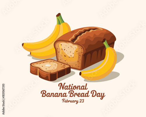 National Banana Bread Day vector. Sweet banana bread with bunch of bananas icon vector. Banana Bread Day Poster, February 23.