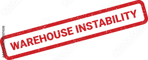 A grunge style rectangular rubber stamp graphic with WAREHOUSE INSTABILITY text, representing a volatile or uncertain operational state