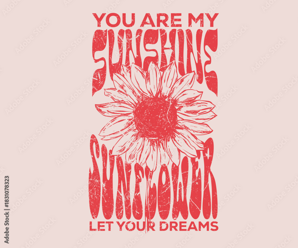 Naklejka premium Sunflower artwork design. You are my sunshine graphic print design for t-shirt.