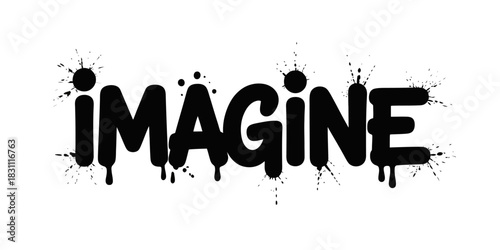 The word imagine in black with dripping paint effect and splatters around it