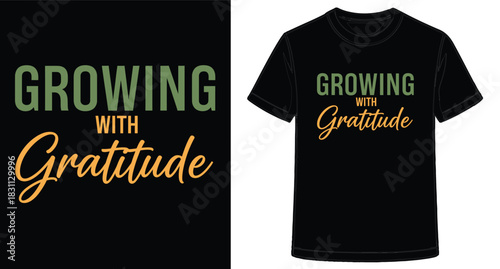 Growing with Gratitude TShirt Design for Positivity and Thankfulness Apparel Project Motivation Graphic Inspiration