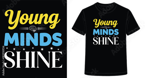 Inspiring T Shirt Design with Young Minds Shine Concept and Encouraging Message of Brilliance and Intelligence