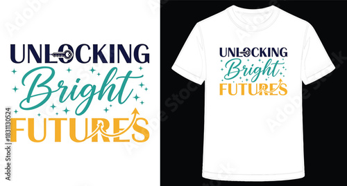 Unlocking Bright Futures TShirt Design for Educational and Career Growth Initiatives with Key Symbol and Positive Message