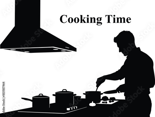 Silhouette of a man cooking on a stove under a kitchen exhaust hood with the text cooking time