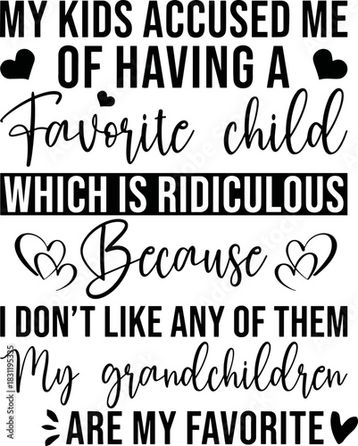 My Kids Accused Me Of Having A Favorite Child SVG, 