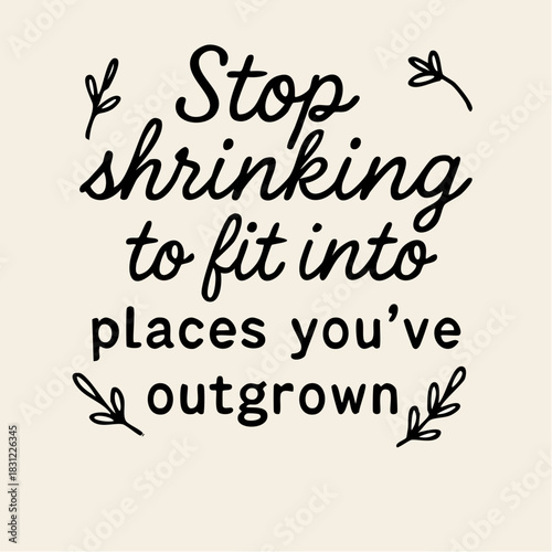 don’t shrink: bold affirmation with leafy flourishes and mixed fonts for growth, boundaries, and self-worth